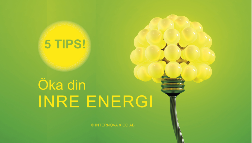 Fem tips för att öka din inre energi