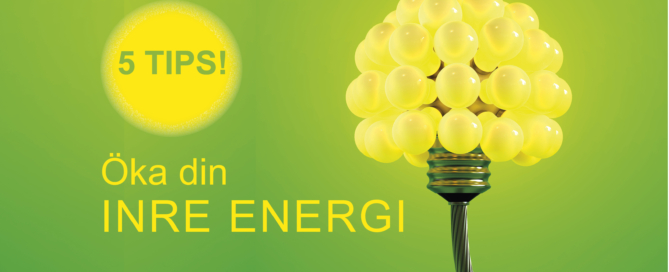 Fem tips för att öka din inre energi
