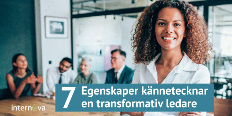7 egenskaper som kännetecknar transformativa ledare